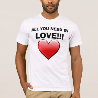 T-SHIRT TOUT QUE VOUS AVEZ BESOIN EST, AMOUR ! ! ! AMOUR