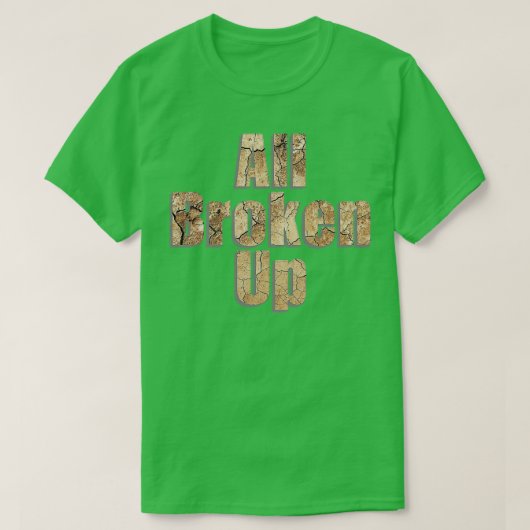 T-shirt Tout rompu (Design devant)