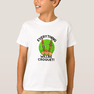 T-shirt Tout Sera Croquet Jeux de sport Positif