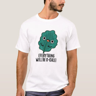 T-shirt Tout Sera O-kale Funny Veggie Pun