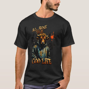 T-shirt Tout sur cette vie de vache, vache des Highlands é