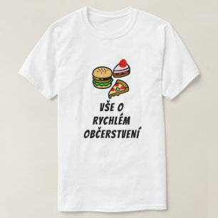 T-shirt tout sur la restauration rapide en tchèque