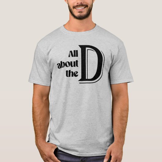 T-shirt Tout sur le D (Devant)
