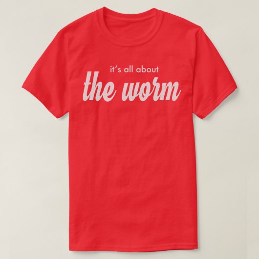 T-shirt Tout sur le ver (Design devant)