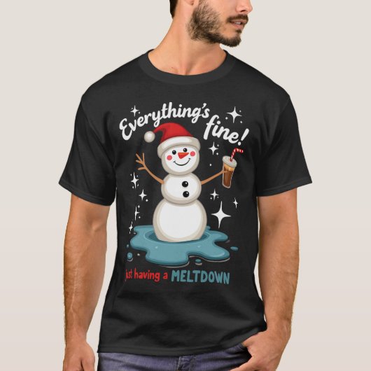 T-shirt Tout va bien juste avoir Meltdown Snowman Win (Devant)