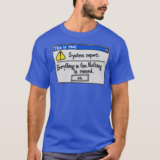 T-shirt Tout va bien Rien n'est détruit