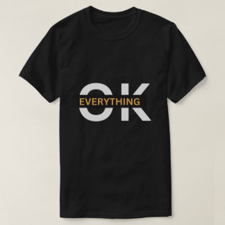 T-shirt Tout va bien Un cadeau parfait pour les amateurs d