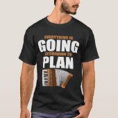 T-shirt Tout Va S'Accorder Pour Planifier L'Accordioniste (Devant)