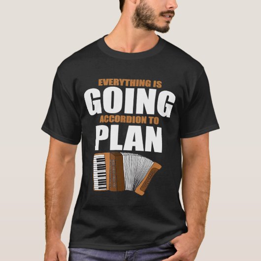 T-shirt Tout Va S'Accorder Pour Planifier L'Accordioniste (Devant)