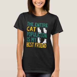 T-shirt Toute La Population De Chats Est Mon Meilleur Ami