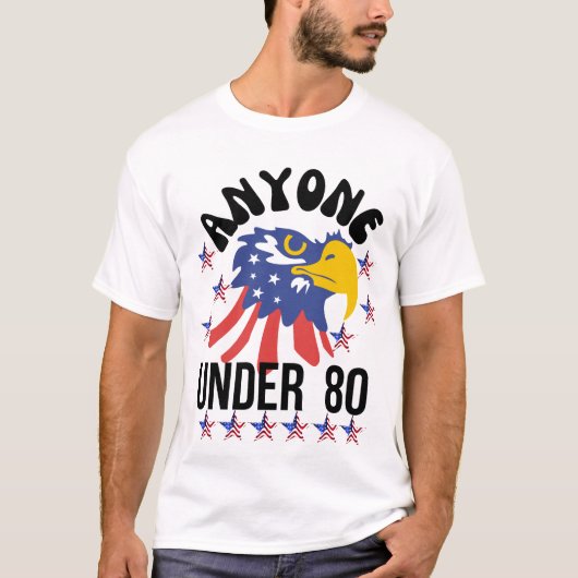 T-shirt Toute personne de moins de 80 ans à l'élection pré (Devant)