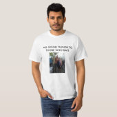 T-SHIRT TOUTES LES BONNES CHOSES AUX CES AMORCE D'OMS (Devant entier)