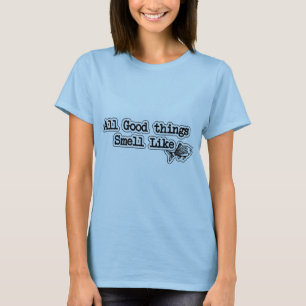 T-shirt Toutes les bonnes choses odorent Poisson Drôle Pêc