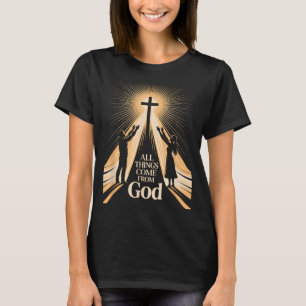 T-shirt Toutes les choses viennent de Dieu Christian Worsh