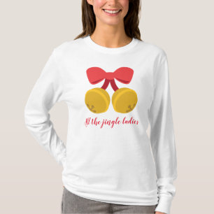 T-shirt Toutes les dames aux jingles drôles