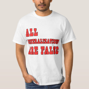 T-shirt Toutes les généralisations sont humour faux de