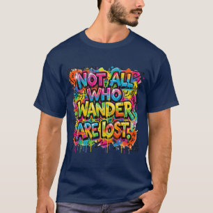 T-shirt Toutes les personnes qui errent ne sont pas perdue