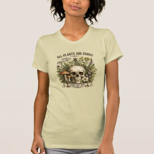 T-SHIRT TOUTES LES PLANTES SONT COMESTIBLES, CERTAINES UNE