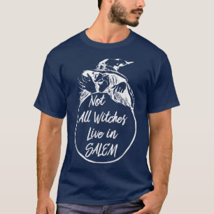 T-shirt Toutes les sorcières ne vivent pas à SALEMCute