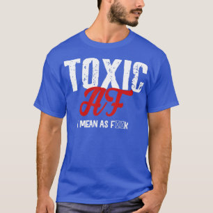 T-shirt Toxic af drôle ado garçons et filles citent