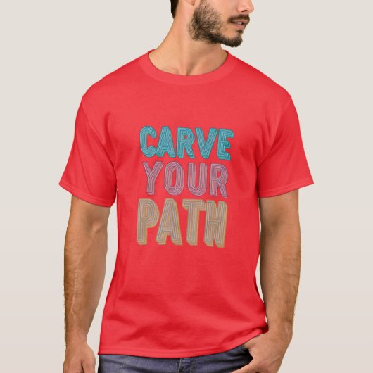 T-shirt Tracez votre chemin (Devant)