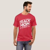 T-shirt Track Momhe Ultimate Fanrack and Field Mom (Devant entier)