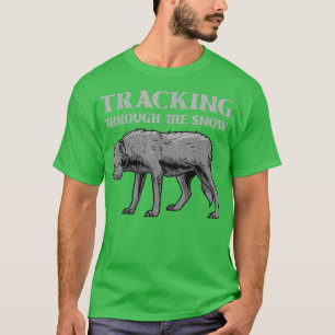 T-shirt Tracking Through the SnowWolves Wildlife Animal Wo