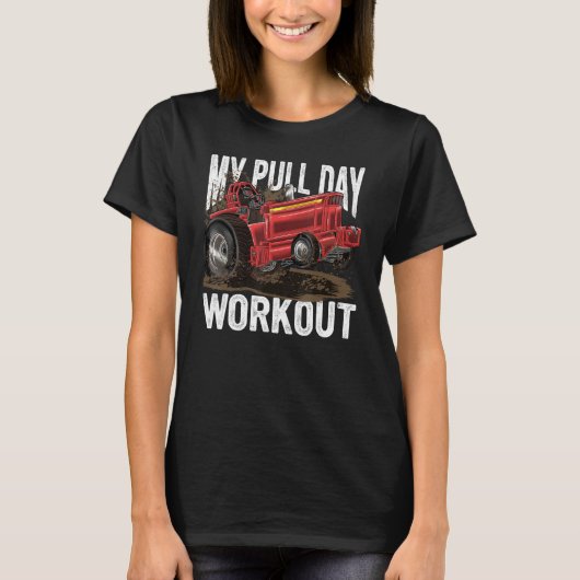 T-shirt Tractor Pulling My Pull Day Workout Tractorpullin (Devant)