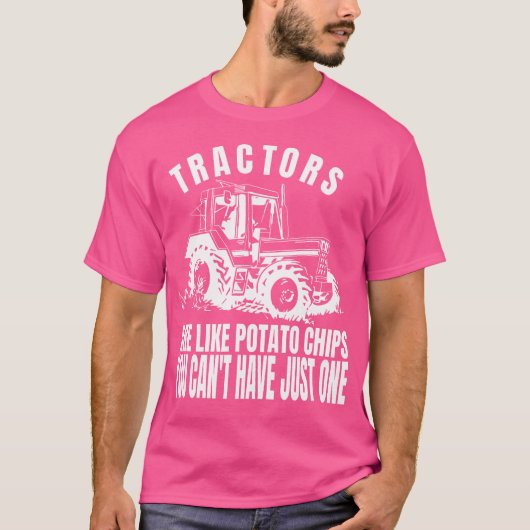 T-shirt Tractors Are Like Potato Chips Funny Tractor (Devant)