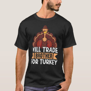 T-shirt Trade Brother for Turkey Merci de donner Thanksgiv