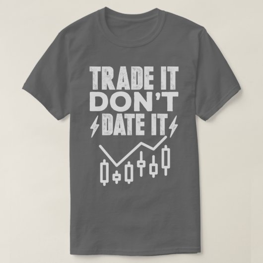 T-shirt Trade It Donx27t Date It Funny Trading Memes 3 (Design devant)