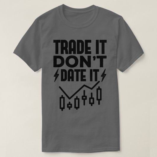 T-shirt Trade It Donx27t Date It Funny Trading Memes 7 (Design devant)