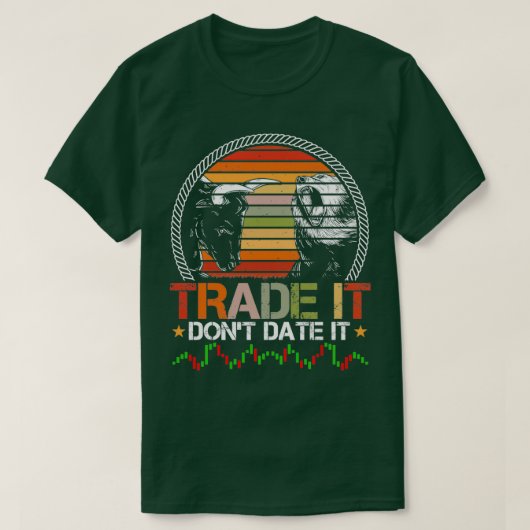 T-shirt Trade It Donx27t Date It Funny Trading Memes 8 (Design devant)