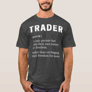 T-shirt Trader Définition Crazy Person Stock Market Day Tr