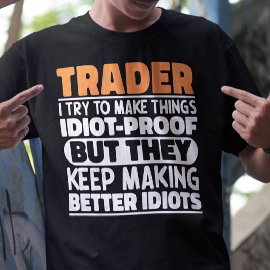 T-shirt Trader J'Essaie De Faire Des Choses Idiot Drôle Di