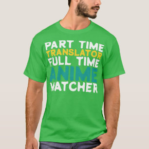 T-shirt Traducteur à temps partiel Observateur à temps ple