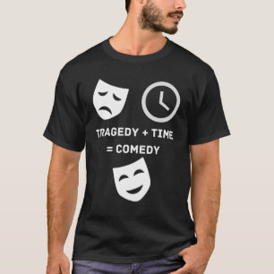 T-shirt Tragédie + Time Comedy Funny Theatre Drama Mas Ner