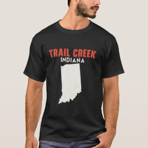 T-shirt Trail Creek Indiana USA State America Travel Inde
