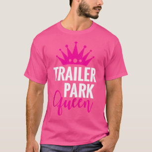T-shirt Trailer Park Queen Funny Redneck Camping Cadeau Ch
