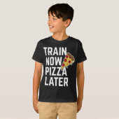 T-shirt Train amusant maintenant Pizza après l'entraînemen (Devant entier)