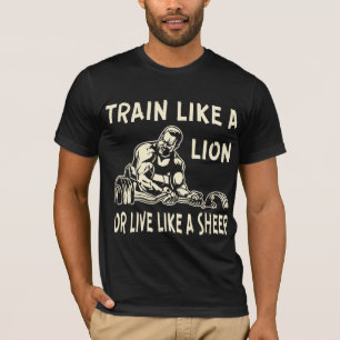 T-shirt Train Comme Un Lion Ou Vis Comme Un Mouton #