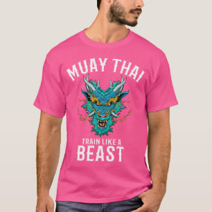 T-shirt Train Comme Une Bête Muay Dragon Thaïlandais