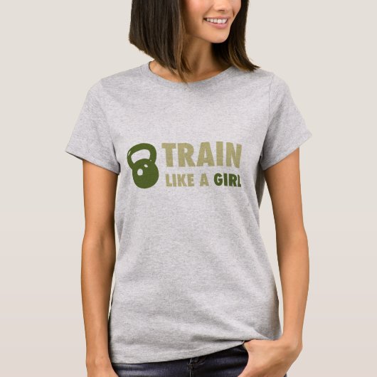 T-shirt Train Comme Une Fille Avec Kettlebell (Devant)