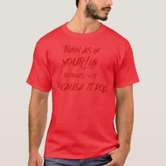 T-shirt Train Comme votre vie en dépend parce qu'il fait