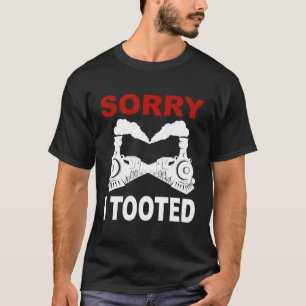 T-shirt Train de Locomotive Désolé d'avoir pris