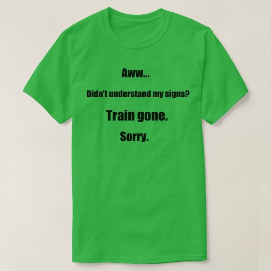 T-shirt Train gone sorry maerican sign language (Design devant)