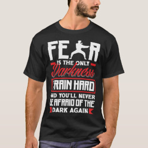 T-shirt Train Hard N'ayez pas peur Aikido Karate Jiu Jitsu