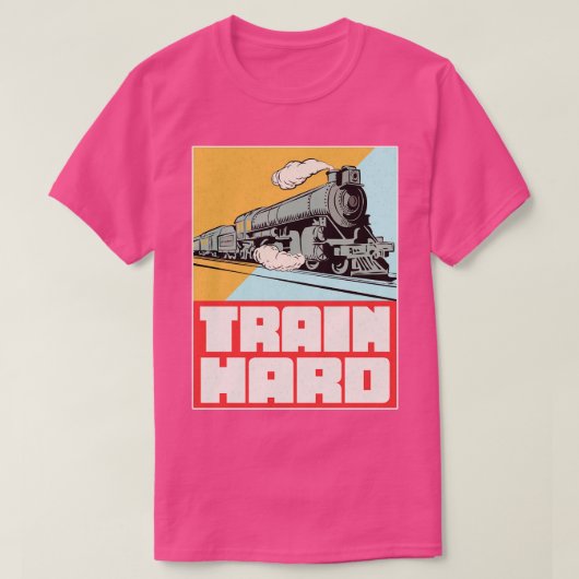 T-shirt Train Hard Railroad (Design devant)