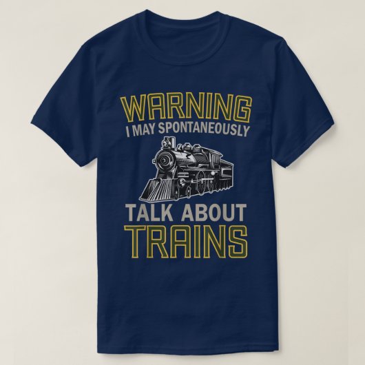 T-shirt Train Lovers Warning I May Spontaneously Talk Abou (Design devant)