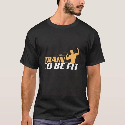 T-shirt Train to Be Fit - Fitness Motivation Design (Devant)